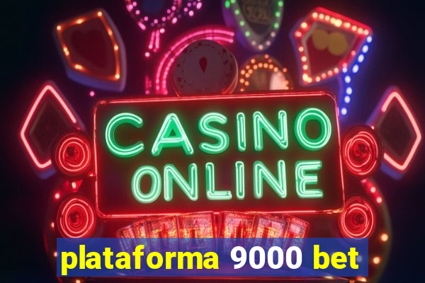 plataforma 9000 bet